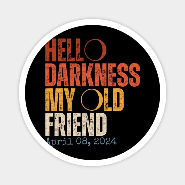 Hello Darkness My Old Friend Solar Eclipse April 08, 2024 Magnet by Point Shop